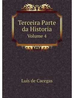 Terceira Parte da Historia. Volume 4