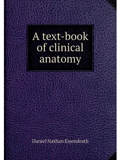 A text-book of clinical anatomy