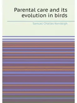 Parental care and its evolution in birds