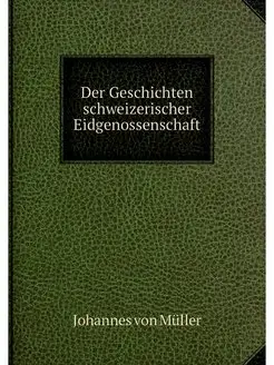 Der Geschichten schweizerischer Eidge