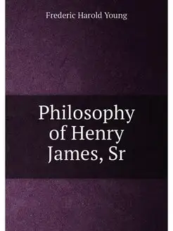 Philosophy of Henry James, Sr