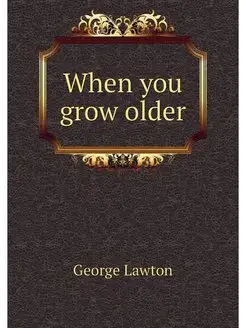 When you grow older