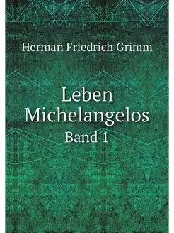 Leben Michelangelos. Band 1