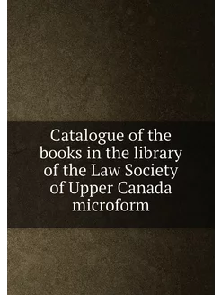 Catalogue of the books in the library of the Law Soc