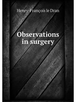 Observations in surgery