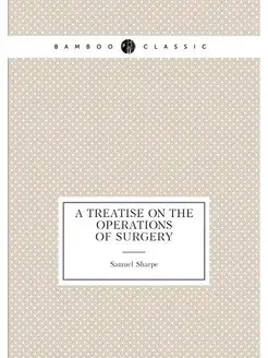 A treatise on the operations of surgery