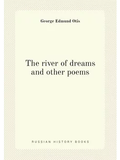 The river of dreams and other poems