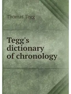 Tegg's dictionary of chronology