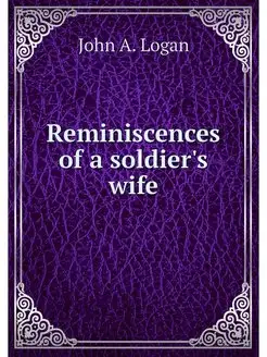 Reminiscences of a soldier's wife