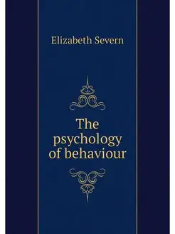 The psychology of behaviour