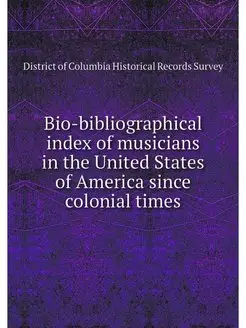 Bio-bibliographical index of musician