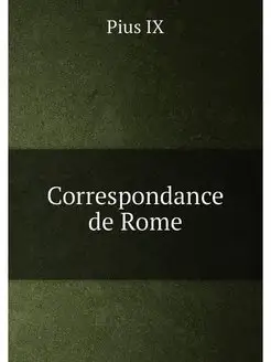 Correspondance de Rome