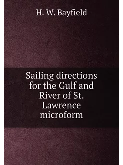 Sailing directions for the Gulf and River of St. Law