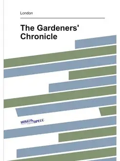 The Gardeners' Chronicle