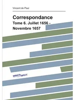 Correspondance. Tome 6. Juillet 1656