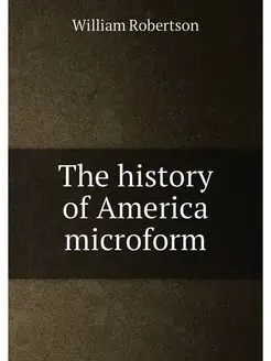 The history of America microform