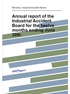 Annual report of the Industrial Accident Board for t