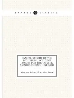 Annual report of the Industrial Accident Board for t