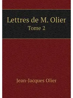 Lettres de M. Olier. Tome 2