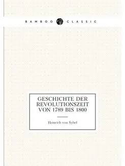 Geschichte der Revolutionszeit von 1789 bis 1800