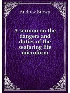 A sermon on the dangers and duties of the seafaring