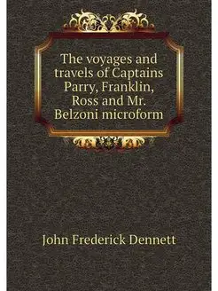 The voyages and travels of Captains P