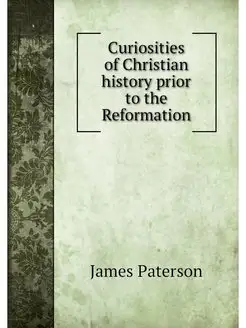 Curiosities of Christian history prio