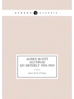 Agnes Scott Alumnae Quarterly 1934-1935