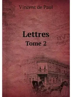 Lettres. Tome 2