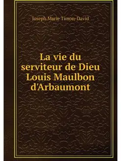 La vie du serviteur de Dieu Louis Mau