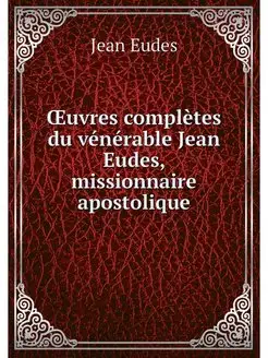 OEuvres completes du venerable Jean E