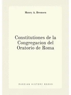 Constitutiones de la Congregacion del Oratorio de Roma