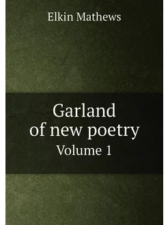 Garland of new poetry. Volume 1