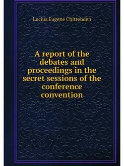 A report of the debates and proceedin