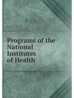 Programs of the National Institutes o