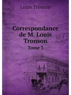 Correspondance de M. Louis Tronson. T