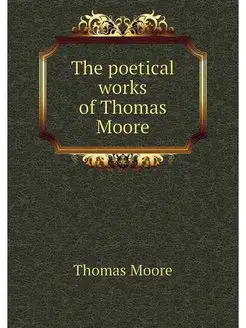 The poetical works of Thomas Moore