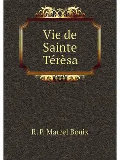 Vie de Sainte Teresa