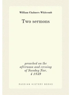 Two sermons. preached on the afternoon and evening o