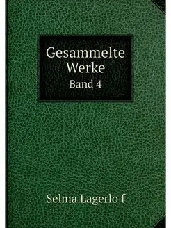 Gesammelte Werke. Band 4