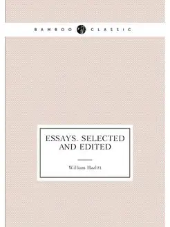 Essays. Selected and edited