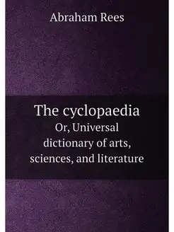 The cyclopaedia. Or, Universal dictio