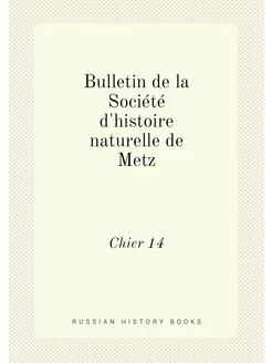 Bulletin de la Société d'histoire naturelle de Metz