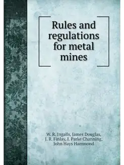 Rules and regulations for metal mines