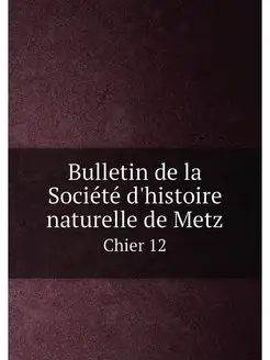 Bulletin de la Société d'histoire naturelle de Metz