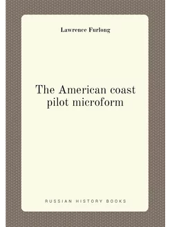 The American coast pilot microform