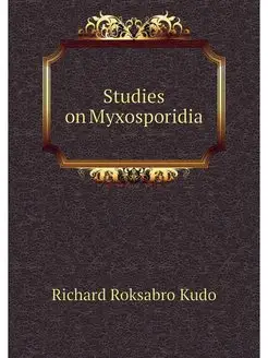 Studies on Myxosporidia