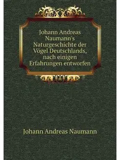 Johann Andreas Naumann's Naturgeschic