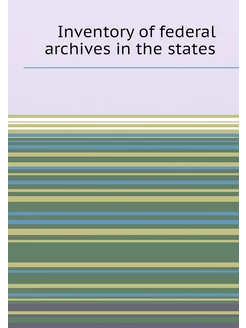 Inventory of federal archives in the states