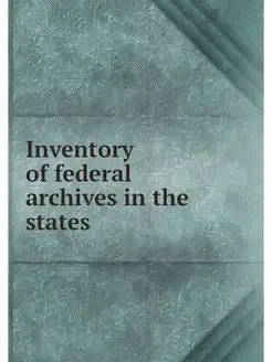 Inventory of federal archives in the